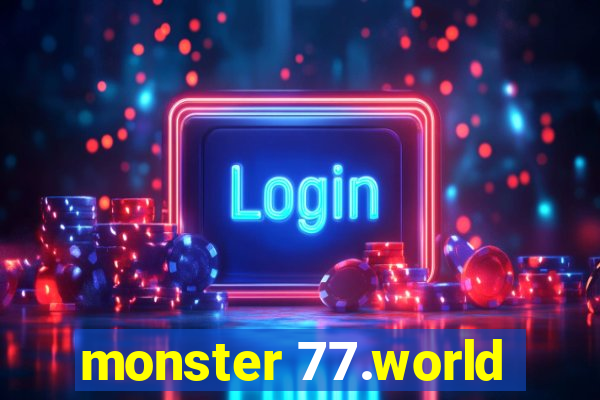 monster 77.world